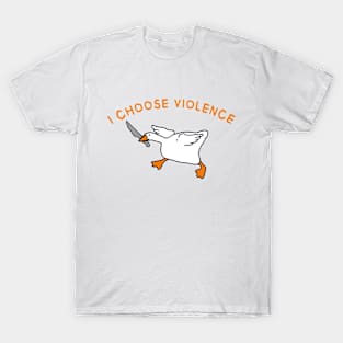 Silly goose I choose violence T-Shirt